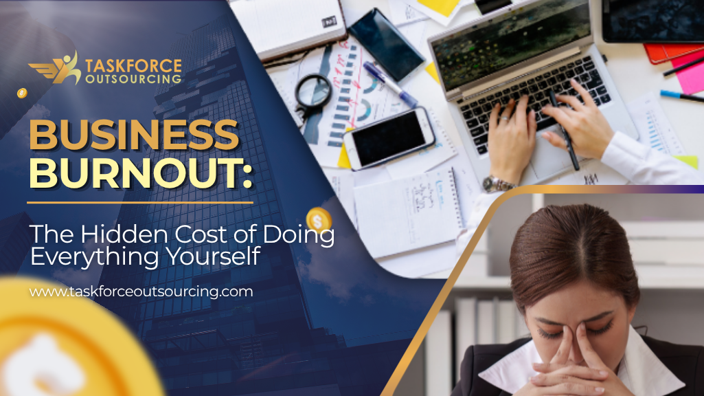 Business Burnout: The Hidden Cost of Doing Everything Yourself